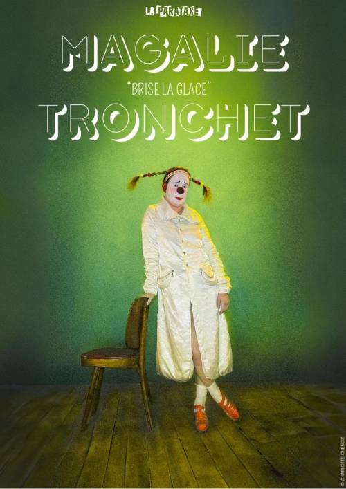 Affiche du spectacle Magalie Tronchet brise la glace